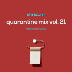 Quarantine Mix Vol. 21 - TWERK From Home 7
