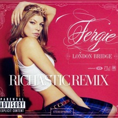 Fergie - London Bridge -Richastic Remix (DJ Edit)