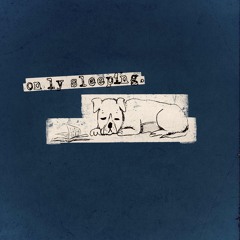 Only Sleeping (Released)