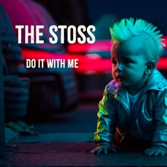 Do It With Me - The Stoss