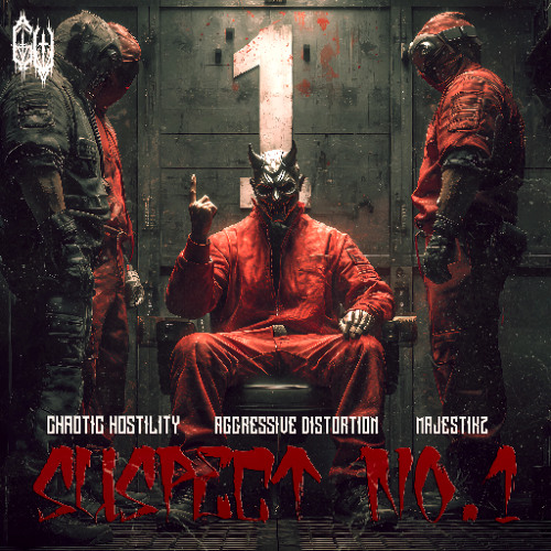 Chaotic Hostility, Aggressive Distortion & Majestikz - SUSPECT NO.1