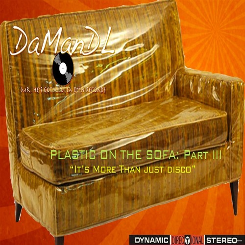 Plastic on the Sofa: Part III (It's More Than Just Disco)