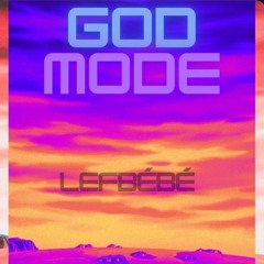 lefbebe - God mode