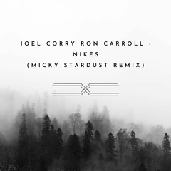 Joel Corry Ron Carroll - Nikes (Micky Stardust Remix)