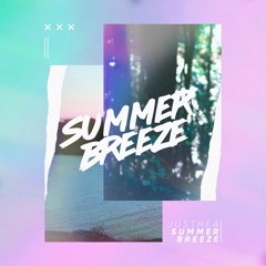 Summer Breeze (Out on Spotify + Apple Music)