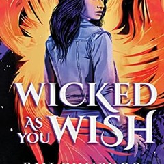 [ACCESS] [PDF EBOOK EPUB KINDLE] Wicked As You Wish (A Hundred Names for Magic Book 1