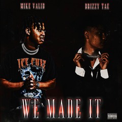 We Made It Ft. Drizzy Tae