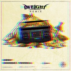 INFEKT - REWIND (DVEIGHT REMIX) [2021]