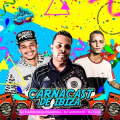 CARNA CAST - DE IBIZA -=- RITIMADO 2K22 -=- DJ'S MARQUINHO RISADINHA - DJ GORDINHO - DJ CAIO