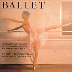 [ACCESS] EPUB 📒 100 Lessons in Classical Ballet: The Eight-Year Program of Leningrad