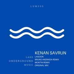 Kenan Savrun - Lagoon (Montw Remix) [Lake Underground Music]