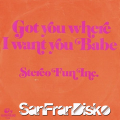Got you where I want you - Stereo Fun Inc - SanFranDisko Mix(Dedicated To DJ Warren Gluck)