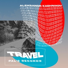 Aleksandr Kashnikov - Travel (Original Mix) [preview]