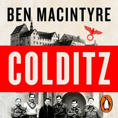 Stream Penguin Books UK  Listen to Colditz by Ben Macintyre playlist  online for free on SoundCloud