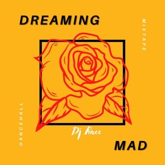 Dreaming Mad Dancehall Mixtape
