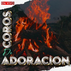 Coros de Adoración (En Vivo)