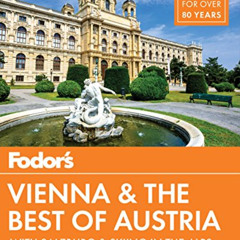 [Read] EPUB 📂 Fodor's Vienna and the Best of Austria: with Salzburg & Skiing in the
