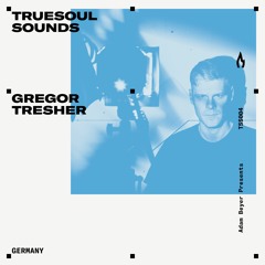TSS004 - Truesoul Sounds - Gregor Tresher Mix from Germany