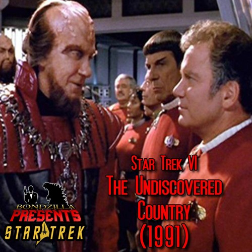 Stream Star Trek VI: The Undiscovered Country (1991) by BondZilla Podcast |  Listen online for free on SoundCloud