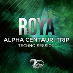 ROYA - Alpha Centauri Trip Set. (Techno) Podcast #.13