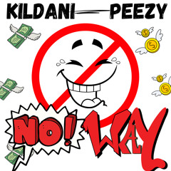 No Way - Kildani x Peezy