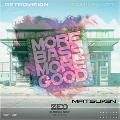 Retrovision vs Zedd - Familymart vs Beautiful Now Matsuken mashup [Buy=FreeDL]