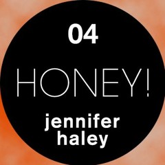 04 HONEY - JENNIFER HALEY