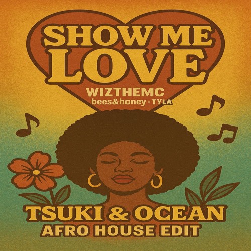 Show me Love - WisTheMC, Bees&Honey, TYLA (TSUKI & OCEAN AFRO HOUSE EDIT) *FREE DL