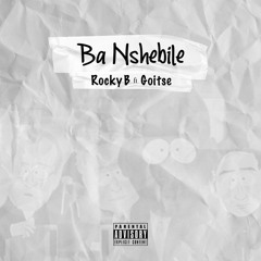 RockyB (ft Goitse) Ba Nshebile