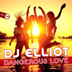 Dj Elliot - Dangerous love