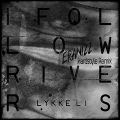 I Follow Rivers (Eranizz Hardstyle Remix)