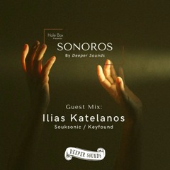 Hole Box Presents Sonoros : Episode 4 - Guest Mix : Ilias Katelanos - April 2021