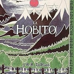 [PDF READ ONLINE] 🌟 La Hobito, aŭ, Tien kaj Reen: The Hobbit in Esperanto (Esperanto Edition)