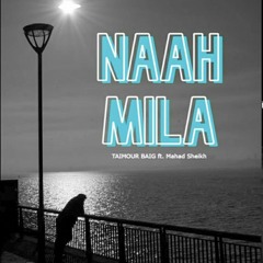 NAAH MILA | OUT NOW