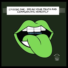 Episode One: Speak Your Truth and Communicate Honestly
