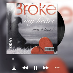 YOU BROKE MY HEART (official audio)