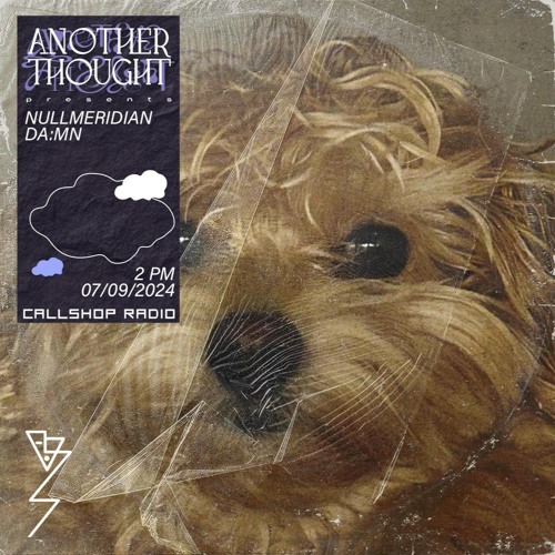 Another Thought w/ Nullmeridian & DA:MN 07.09.24
