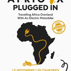 book [READ] AfricaX - Plugged In: Travelling Africa Overland With An