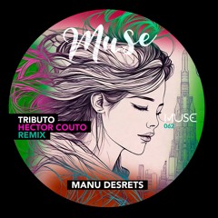 Premiere: Manu Desrets - Tributo [MÜSE]