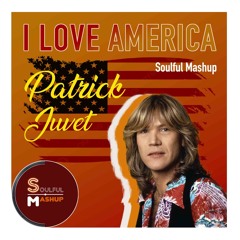 Patrick Juvet - I Love America (soulfulmashup.com)
