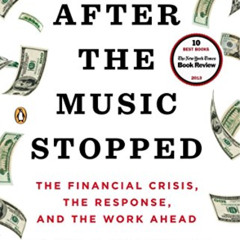 View KINDLE 📝 After the Music Stopped: The Financial Crisis, the Response, and the W