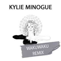 Can't Get You Out Of My Head (Wakuwaku Remix)