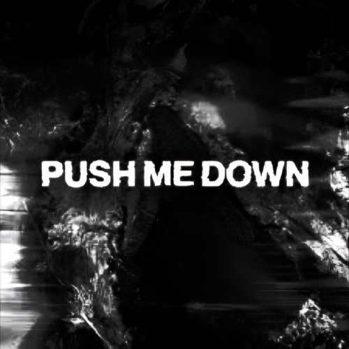 Push Me Down (Free Download)