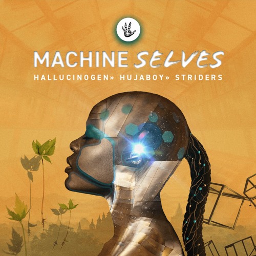 Hallucinogen & Hujaboy & Striders - Machine Selves (OUT NOW)