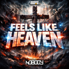 Nobody - Feels Like Heaven (OUT NOW)
