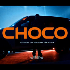 Dj Verigal - Choco (Vem Gibelé) ft. As Sedutoras & Eapolicia