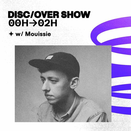 Disc/over Show • w/ Mouissie - 17.07.22