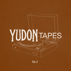 YUDONTAPES №2 | Afro-Sounds, R&B, Edits, & Classics