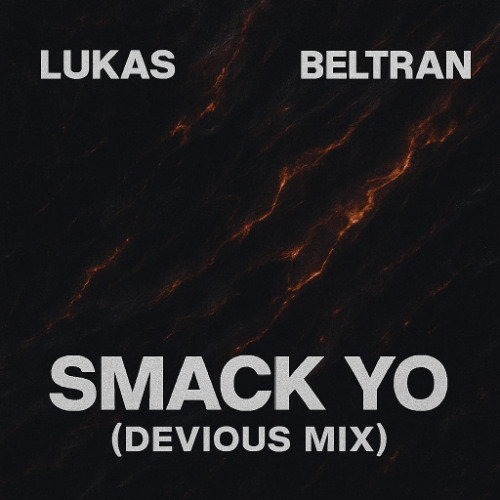 LUKAS – Smack Yo (Devious Mix) [Beltran Flip]
