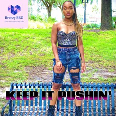 KEEP IT PUSHIN'